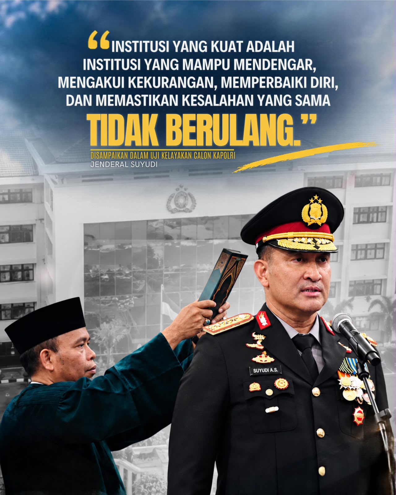 Jenderal Polisi Suyudi Ario Seto : Memimpin Polri Adalah Amanah, Mengabdi Bersama Masyarakat adalah Tujuan Jenderal Polisi Suyudi Ario Seto : Memimpin Polri Adalah Amanah, Mengabdi Bersama Masyarakat adalah Tujuan